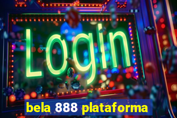 bela 888 plataforma